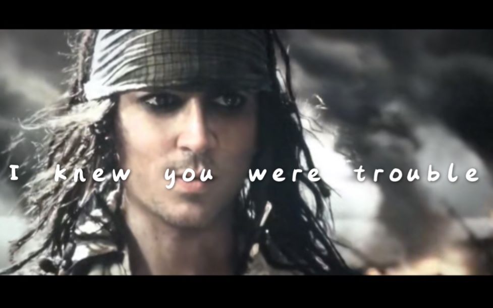 【加勒比海盗/萨杰】I knew you were trouble