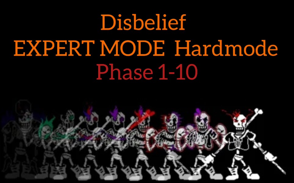 （传说之下系列搬运）全然不信专家困难模式1-10段 Undertale : DISBELIEF EXPERT MODE Hardmode Phase 1-10