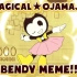 【搬运】 BENDY MAGICAL★OJAMAJO MEME!!
