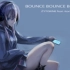 【山东卫星3】BOUNCE BOUNCE BOUNCE / ZYTOKINE feat. itori