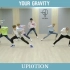 Your Gravity 练习室版 - UP10TION
