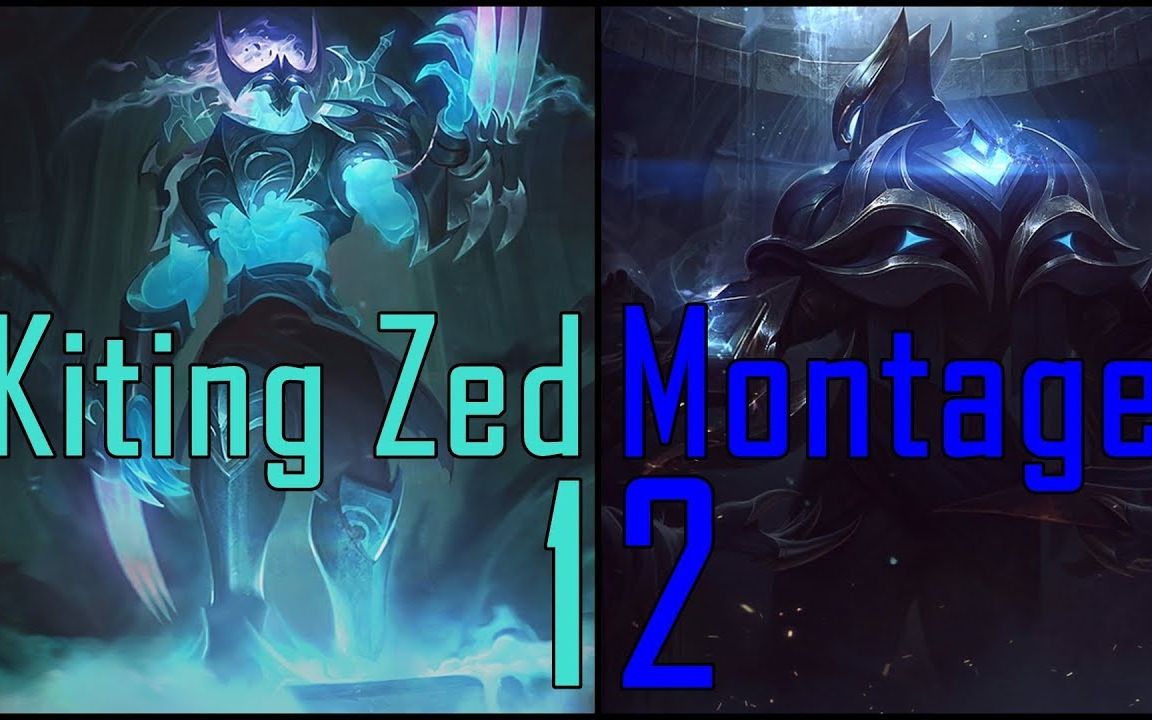 Kiting Zed Montage 12 Best Zed In Vietnam [ Joking Zed ]_哔哩哔哩_bilibili