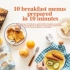 【maji】韩国女生用10分钟准备的10款早餐菜单/10 breakfast menus prepared in 10 