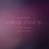 【Eric Whitacre's Virtual Choir 6】Sing Gently