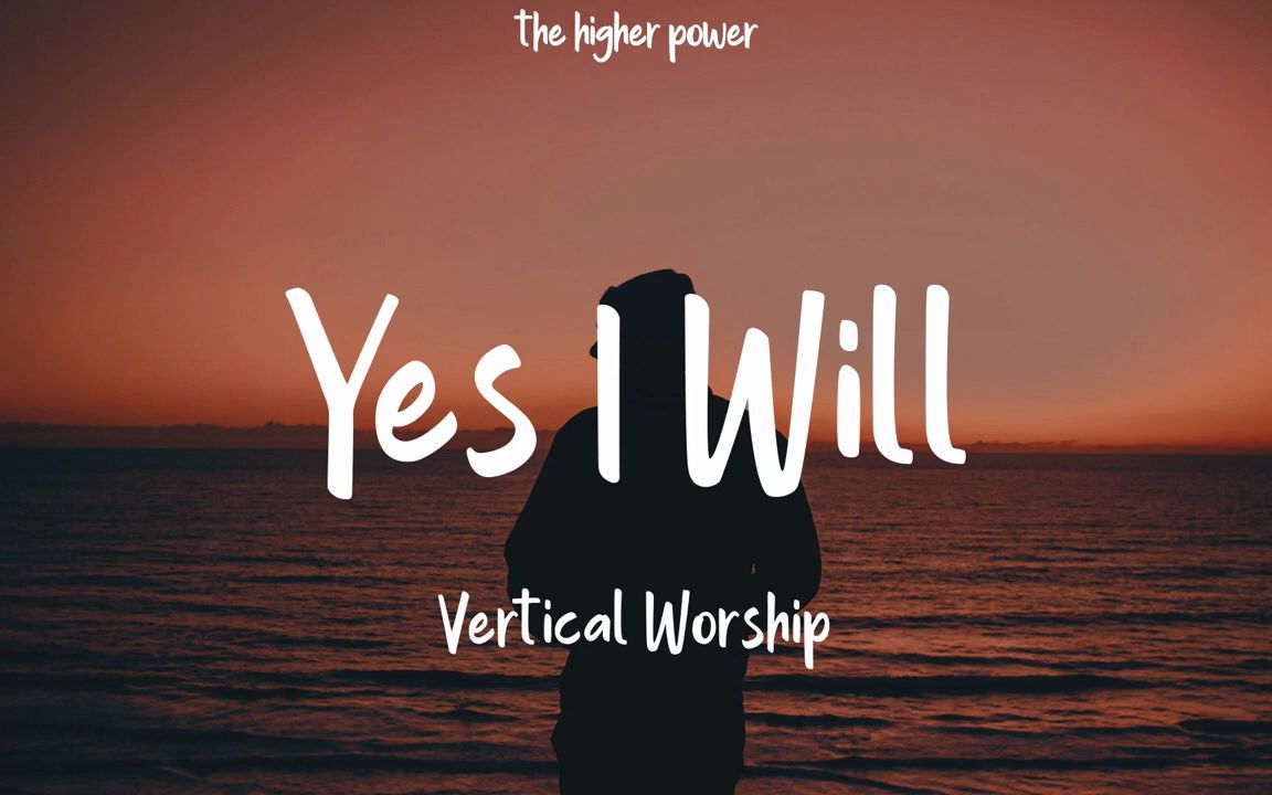 Vertical Worship - Yes I Will (Lyrics)