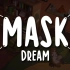 【翻唱】Mask - Dream