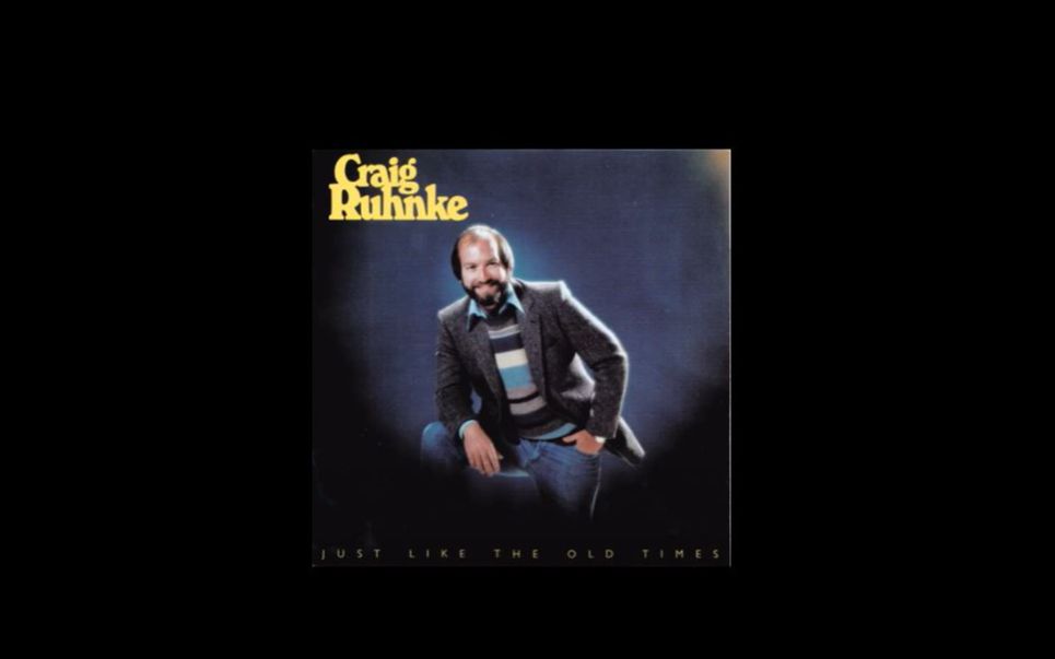 Craig Ruhnke】 ‎– Just Like The Old Times 【1982】（全专辑收录）_哔哩哔哩_bilibili