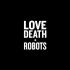 【爱、死亡与机器人】【燃虐混剪】爱、恐惧与希望