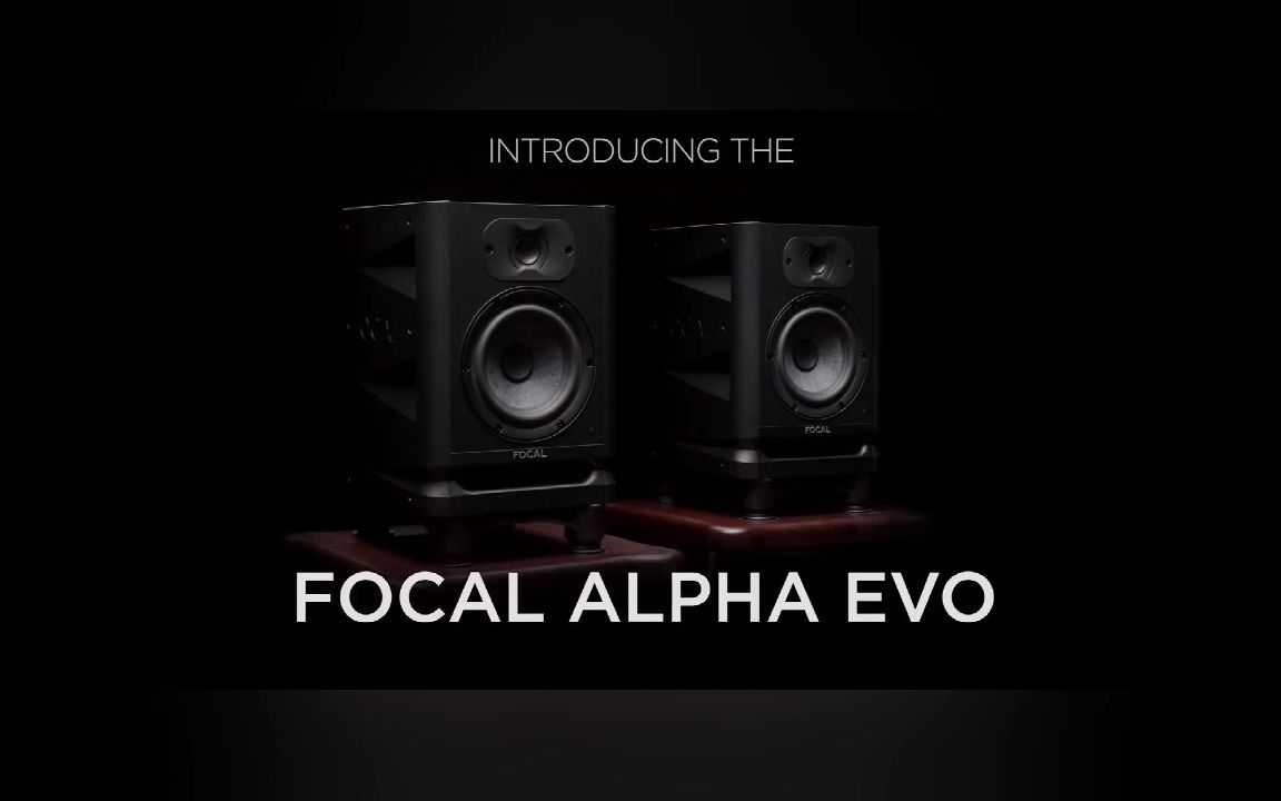 【新品】Focal Alpha EVO 系列监听音箱 介绍