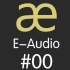 [原创电子音乐集] E-Audio#00