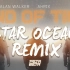 Alan Walker-End of Time（Star Ocean Remix）【普通的Midtempo】