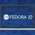 Fedora 22 的新特性 - Linux Scoop