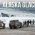 [最后的前线]系列 第三集 - 越野寻找阿拉斯加冰川Off-Road to Find an Alaska Glacier