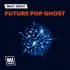 【W. A. Production - Future Pop Ghost】分享一個Future Pop/Bass風格的采
