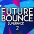 【Audentity Records Future Bounce Super Pack 2】Future Bounce采