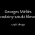 【乔治 · 梅里爱短片合集】乔治 · 梅里爱和电影艺术的诞生 Georges Méliès i narodziny sz