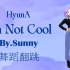 【By.Sunny】HyunA 泫雅-I'm Not Cool 舞蹈翻跳｜1h速翻｜新专吹爆！
