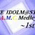 【メドレー】THE IDOLM@STER A.M.C.Medley ～1st～【NICONICO组曲】