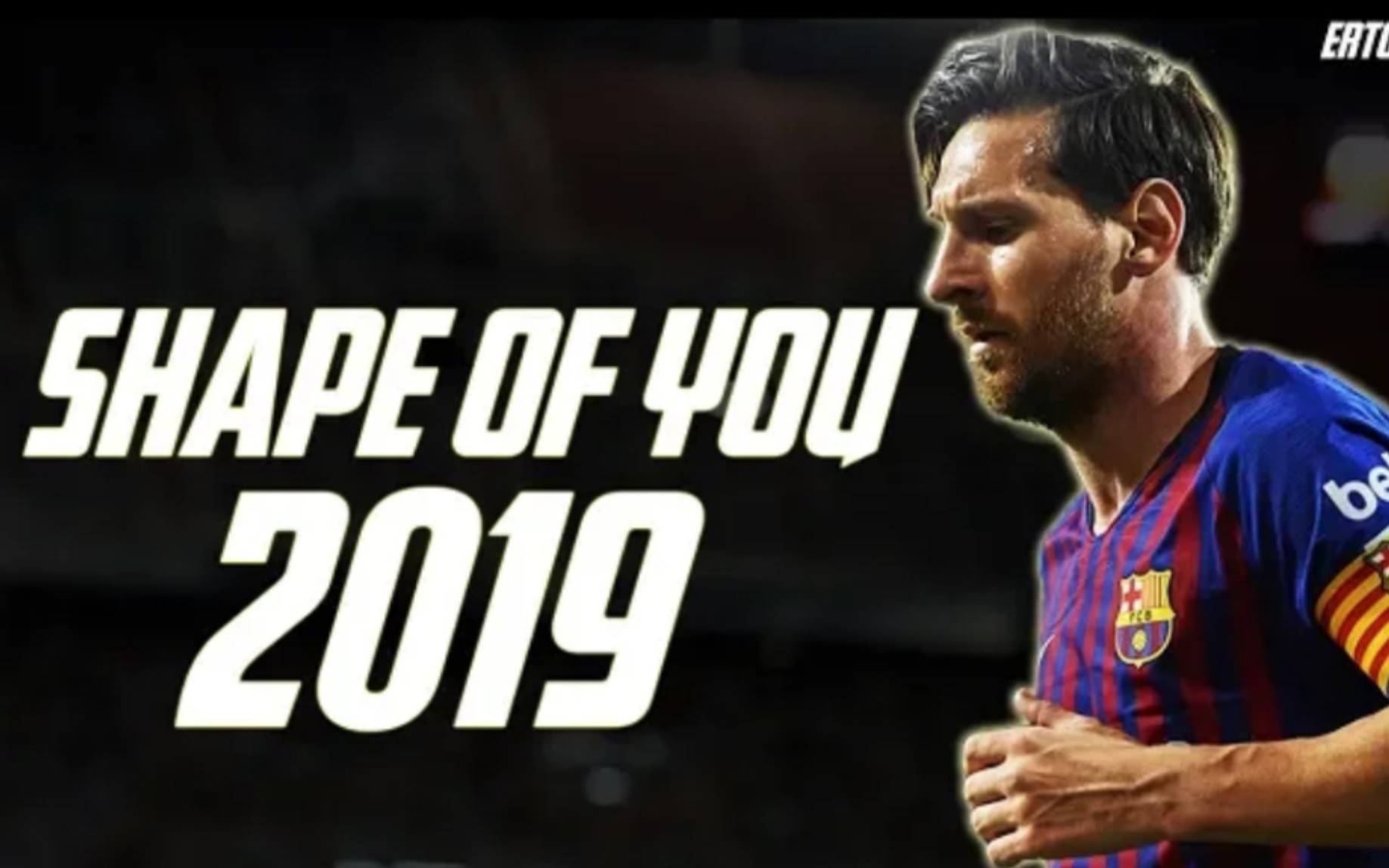 shape of you x messi 球王梅西2019高光集锦
