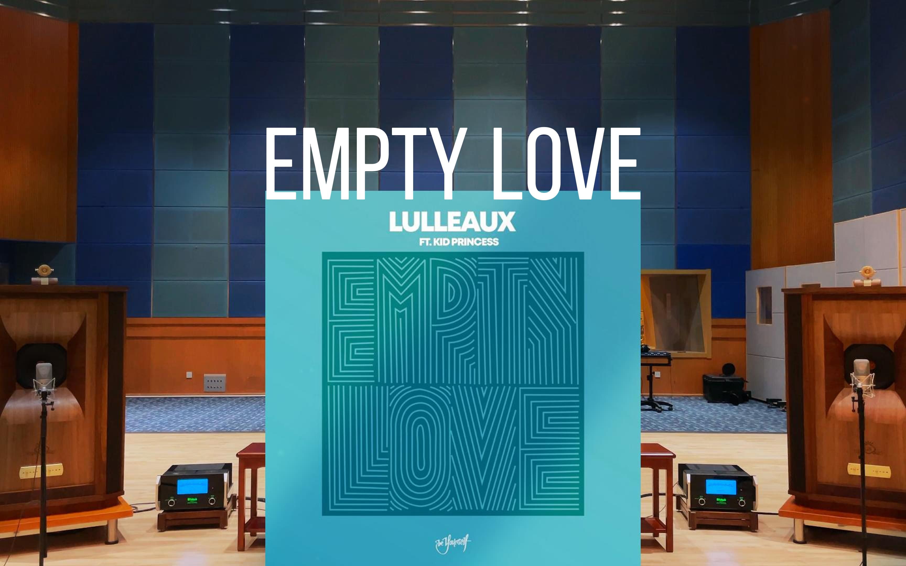 百万级装备试听 Empty Love - Lulleaux，Kid Princess【Hi-Res】