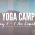 Yoga Camp Day 7 - I Am Capable - Yoga with Adriene