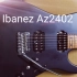 【电吉他】即兴演奏，体验Ibanez神器Az2402！