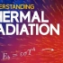 热辐射-Understanding系列视频（熟肉）