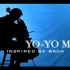 【马友友】INSPIRED BY BACH 巴赫无伴奏大提琴组曲 巴赫灵感 The Cello Suites