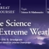 【科技】极端气象灾害.TGC:The Science of Extreme Weather