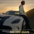 电影《速度与激情7》片尾曲Wiz Khalifa&Charlie Puth - See You Again｜官方MV【中