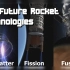 【Scott Manley/双语】遥远未来火箭发动机技术-核裂变，核聚变和反物质_搬运