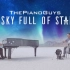 【钢琴+大提琴】A Sky Full of Stars—The Piano Guys 1080p字幕完整版by知谢帮墙