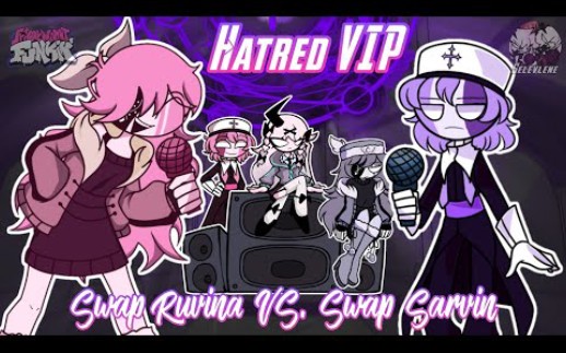 Hatred VIP - “Swap Genderbend” - Swap Ruvina VS. Swap Sarvin