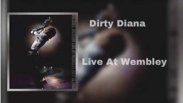 Michael Jackson - Dirty Diana - Live At Wembley 1988 (音频 Only)(强烈建议配戴耳机——效果！！！)