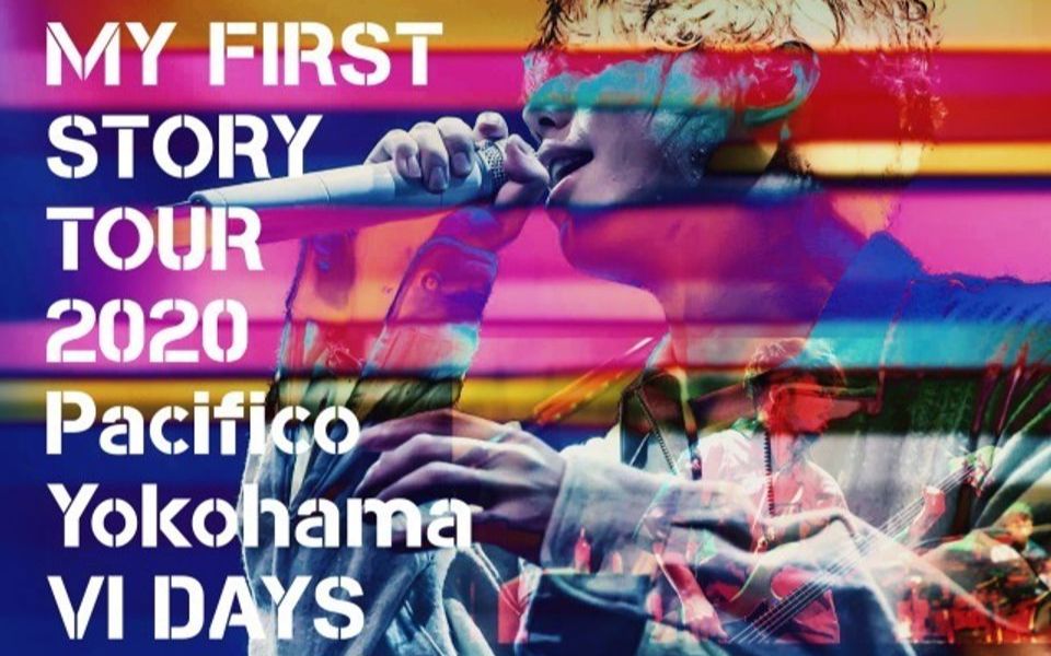 MY FIRST STORY TOUR 2020 Pacifico Yokohama VI DAYS -LIVE HISTORY 