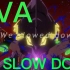 EVA   Slow Down