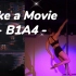 钢管舞 | Like a Movie - B1A4