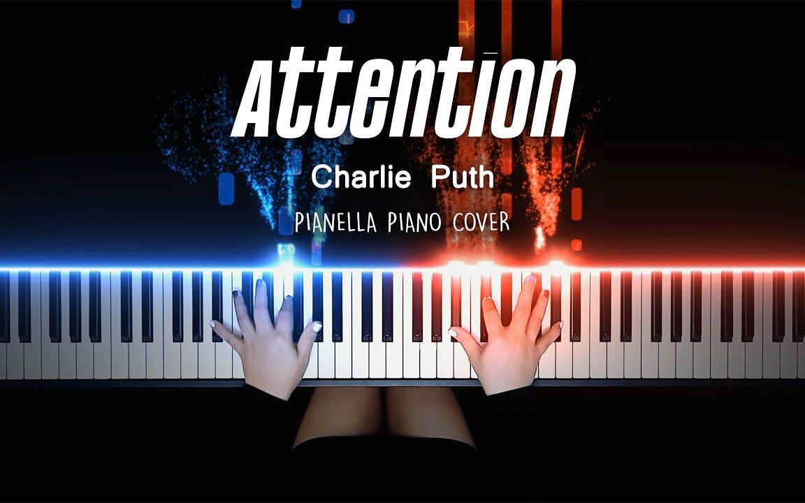attention钢琴,attention钢琴谱 charlieputhattention改编演奏特效钢琴pianellapiano