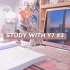 Study with Y7 #3 | 1H10M实时学习 | 轻音乐陪伴学习