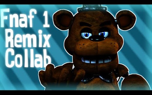 FNAF 1 Remix Collab哔哩哔哩 (゜゜)つロ 干杯~bilibili