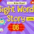 跟Brian老师学习Sight Words Stories Level 6 （6-10）集