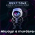 [DustTale: Last Genocide][Phase 1] Always A Murderer IV [Off