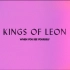 When You See Yourself: A Discussion Part 3 - Kings Of Leon
