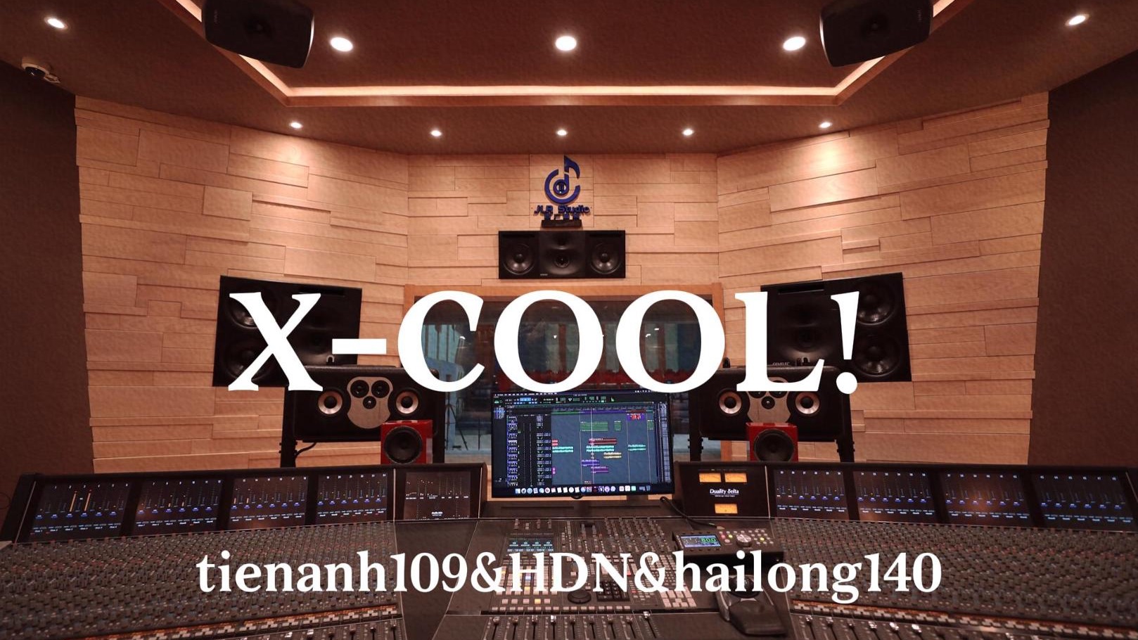 tienanh109&HDN&hailong140《X-COOL!》百万豪装录音棚大声听
