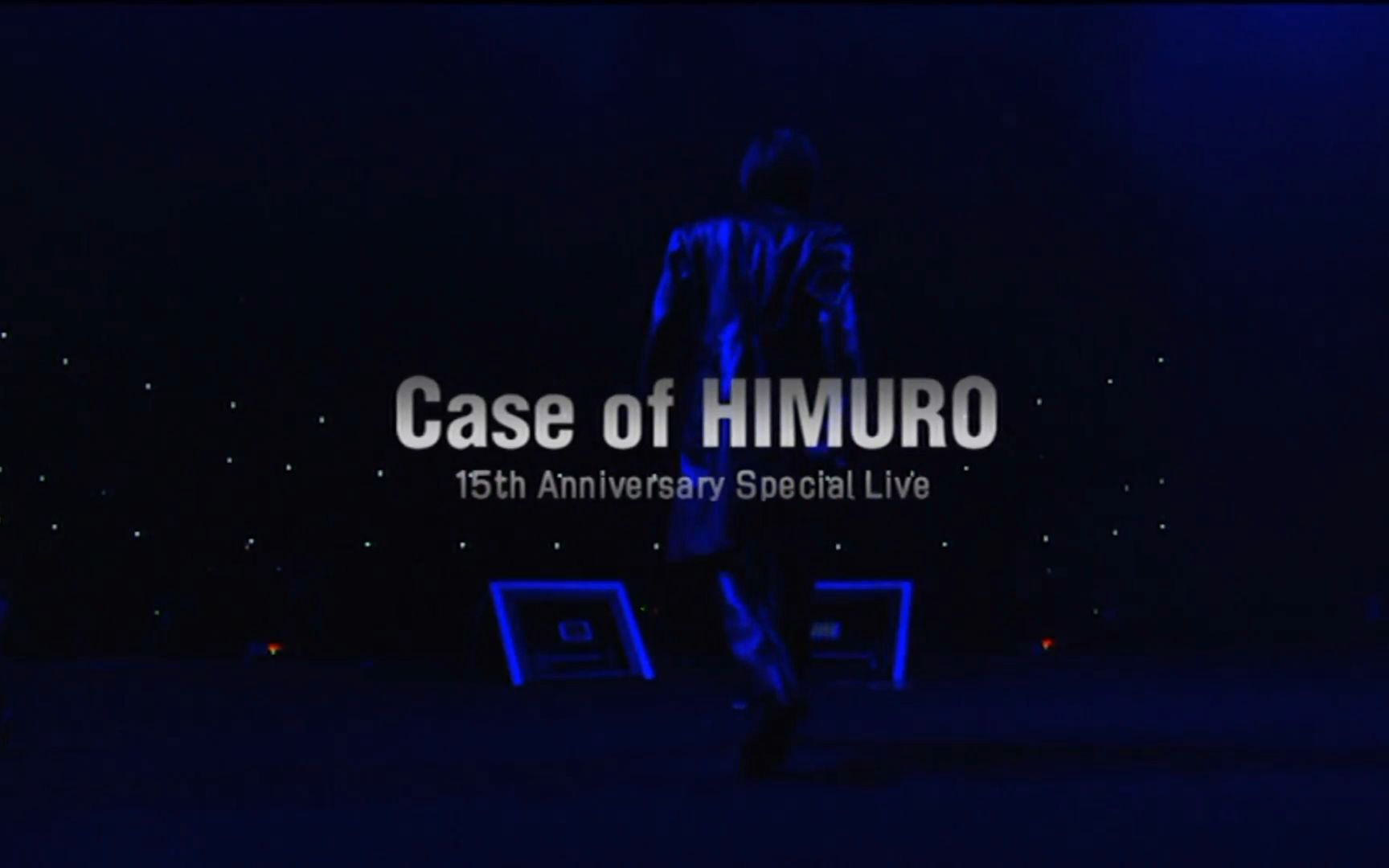 KYOSUKE HIMURO CASE OF HIMURO 15th Anniversary Special Live_哔哩哔哩_bilibili