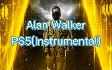 【伴奏】Alan Walker-PS5(Instrumental)(字幕版)