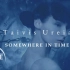 【国人原创电音】Somewhere In Time [Taivis Ureia]