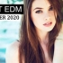10月份最好的EDM 2020  Electro House Charts Party Music