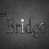 【桥-The Bridge】体验steam七大名著之一