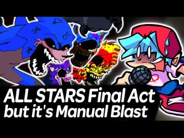 All Stars Final Act but it's Manual Blast-Scorched sings it｜Friday Night Funkin'
